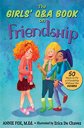 ''The Girls Q&A Book on Friendship'' by Annie Fox, illustrated by Erica De Chavez