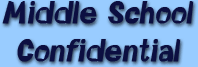 Middle School Confidential