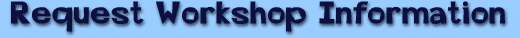 Request Workshop Information