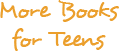 More Books for Teens