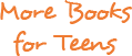 More Books for Teens