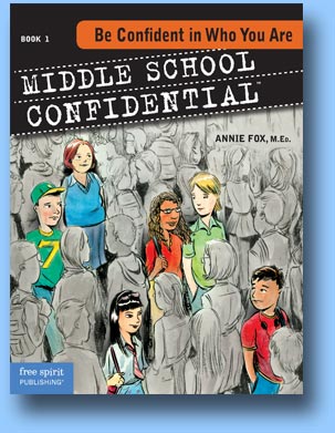 ''Middle School Confidential: Be Confident in Who You Are'' by Annie Fox, M.Ed., Illustrated by Matt Kindt