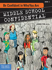 ''Middle School Confidential, Book 1: Be Confident in Who You Are'' by Annie Fox, Illustrated by Matt Kindt